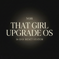 NOIR That Girl Upgrade OS (14-Day Reset System)